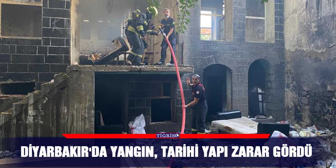 Diyarbakır’da yangın, tarihi yapı zarar gördü