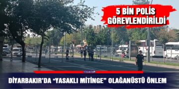 Diyarbakır’da “yasaklı mitinge” olağanüstü önlem