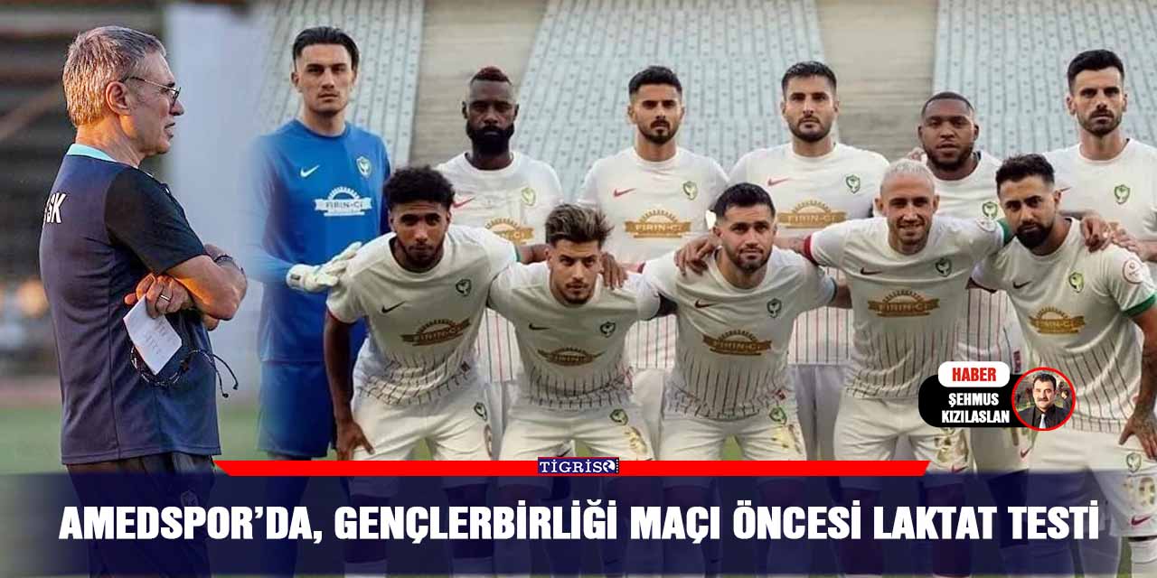 Amedspor’da, Gençlerbirliği maçı öncesi Laktat Testi