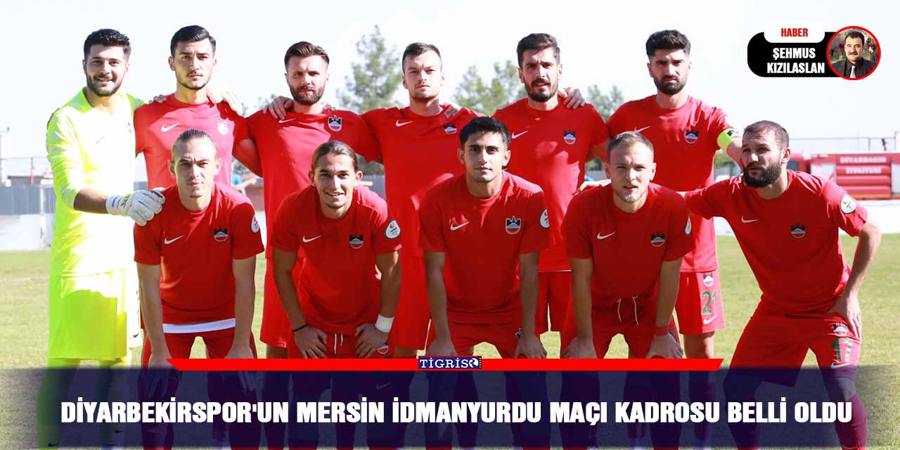 Diyarbekirspor’un Mersin İdmanyurdu Maçı Kadrosu Belli Oldu