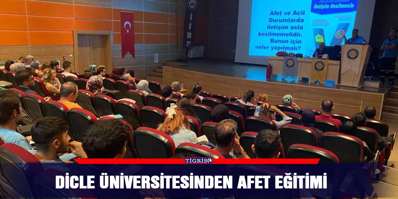 Dicle Üniversitesi’nden afet eğitimi