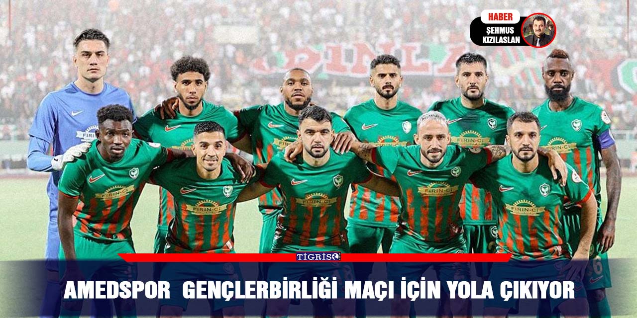 Amedspor  Gençlerbirliği maçı için yola çıkıyor