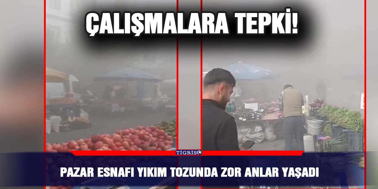 Pazar esnafı yıkım tozunda zor anlar yaşadı