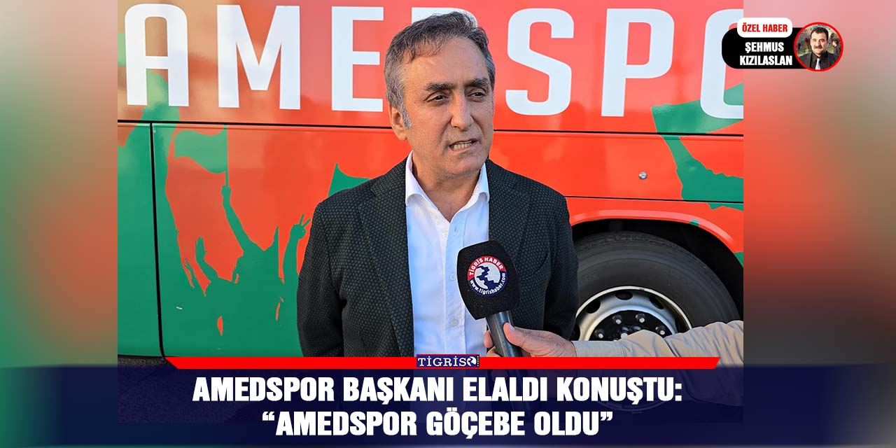 Amedspor Başkanı Elaldı konuştu: “Amedspor göçebe oldu”