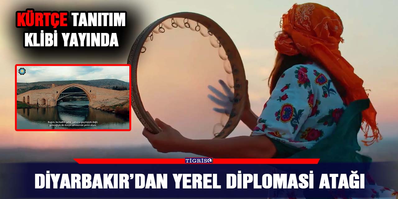 Diyarbakır’dan Yerel Diplomasi Atağı: Kürtçe Tanıtım Klibi Yayında