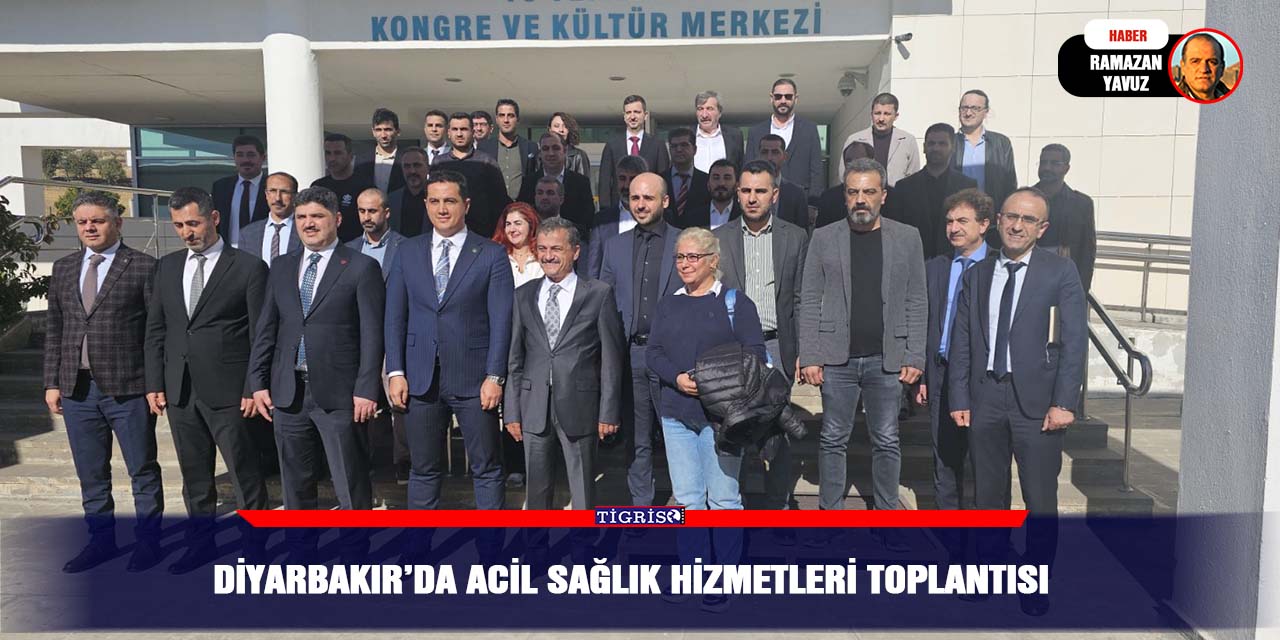 Diyarbakır’da acil sağlık hizmetleri toplantısı