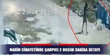 Narin cinayetinde çarpıcı 2 buçuk dakika detayı