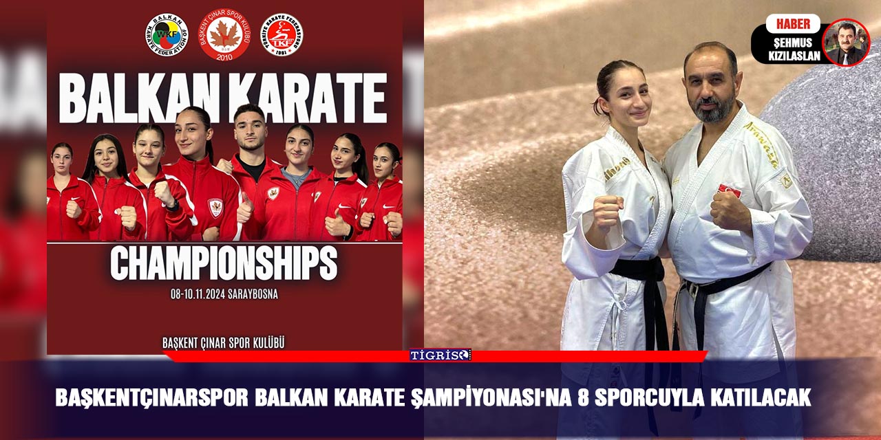 Başkentçınarspor Balkan Karate Şampiyonası’na 8 sporcuyla katılacak