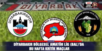 Diyarbakır Bölgesel Amatör Lig (BAL)’da bu hafta kritik maçlar