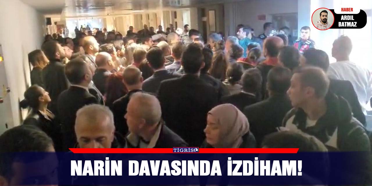 VİDEO – Narin davasında izdiham!