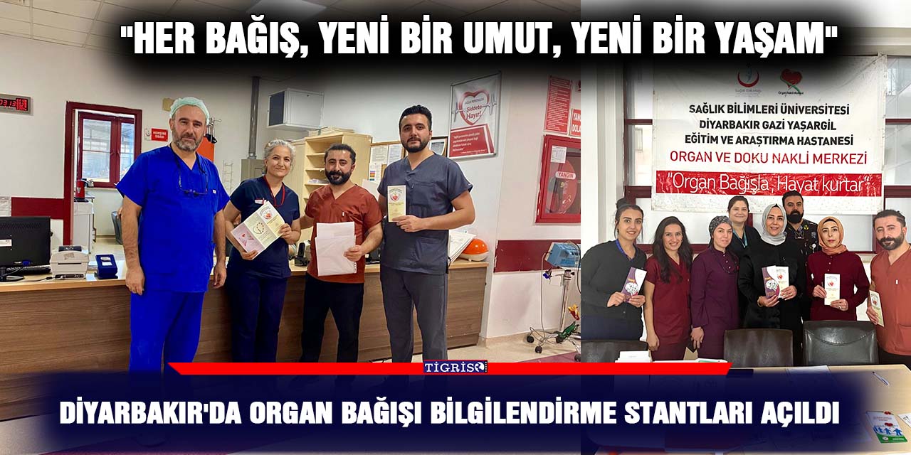 Diyarbakır’da Organ Bağışı Bilgilendirme Stantları açıldı