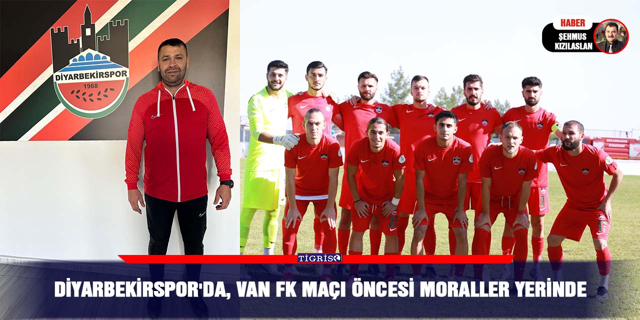 Diyarbekirspor’da, Van FK maçı öncesi moraller yerinde