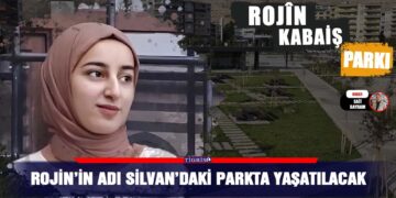 Rojin’in adı Silvan’daki parkta yaşatılacak