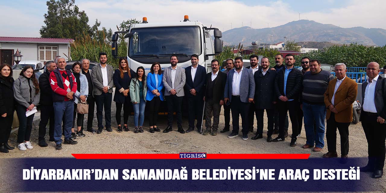 Diyarbakır’dan Samandağ Belediyesi’ne araç desteği