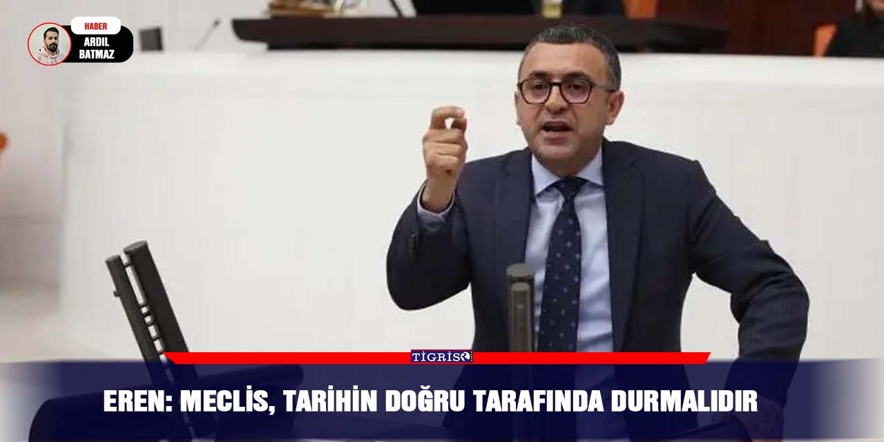 Meclis, tarihin doğru tarafında durmalıdır