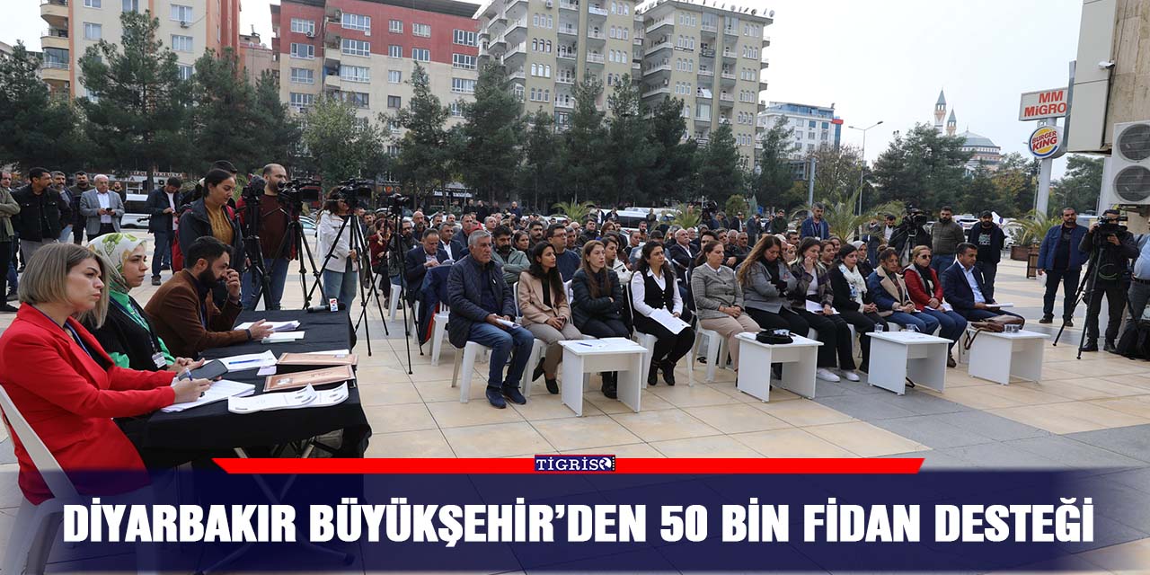 Diyarbakır Büyükşehir’den 50 bin fidan desteği