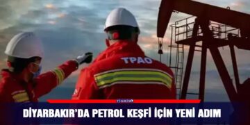 Diyarbakır’da petrol keşfi için yeni adım