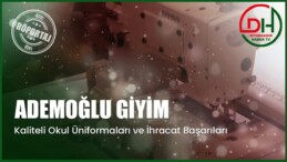 Ademoğlu Giyim: Kaliteli Okul Üniformaları ve İhracat Başarıları Hakkında İçeriden Bir Bakış!